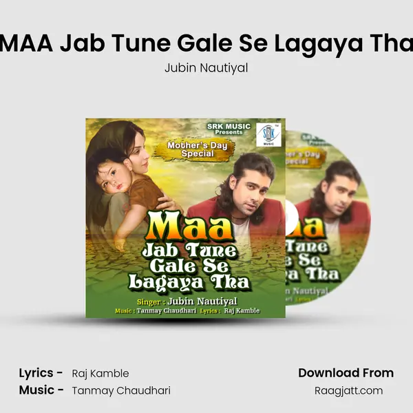 MAA Jab Tune Gale Se Lagaya Tha - Jubin Nautiyal album cover 