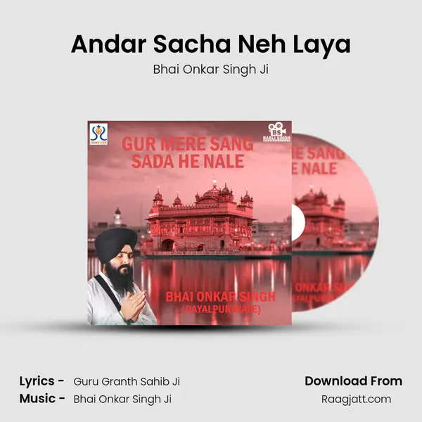 Andar Sacha Neh Laya - Bhai Onkar Singh Ji album cover 