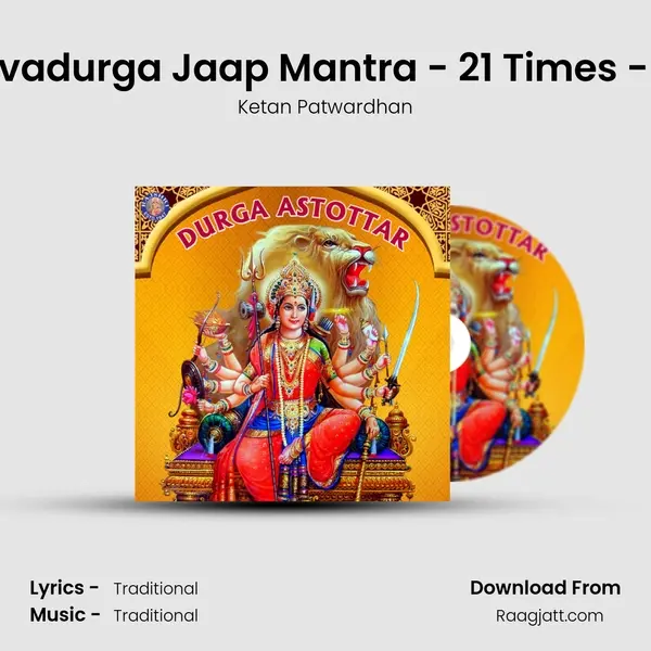 Navadurga Jaap Mantra - 21 Times - All - Ketan Patwardhan album cover 