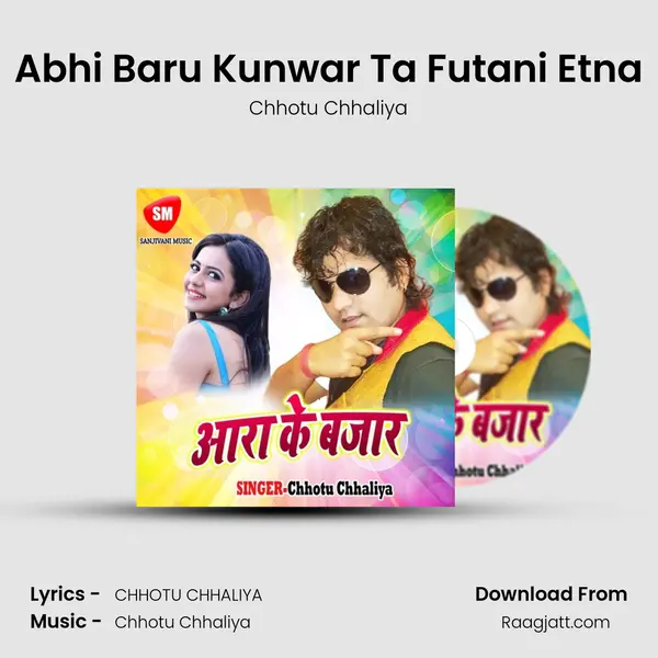 Abhi Baru Kunwar Ta Futani Etna mp3 song