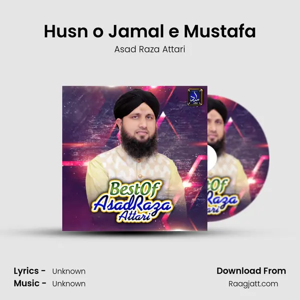 Husn o Jamal e Mustafa - Asad Raza Attari album cover 