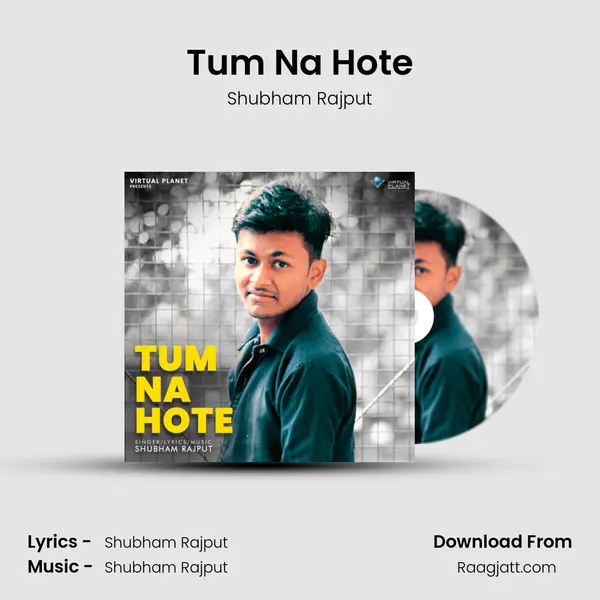 Tum Na Hote - Shubham Rajput album cover 