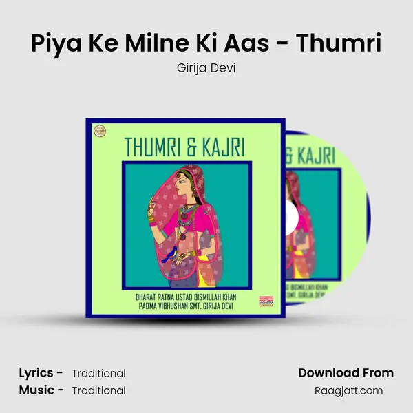 Piya Ke Milne Ki Aas - Thumri - Girija Devi album cover 