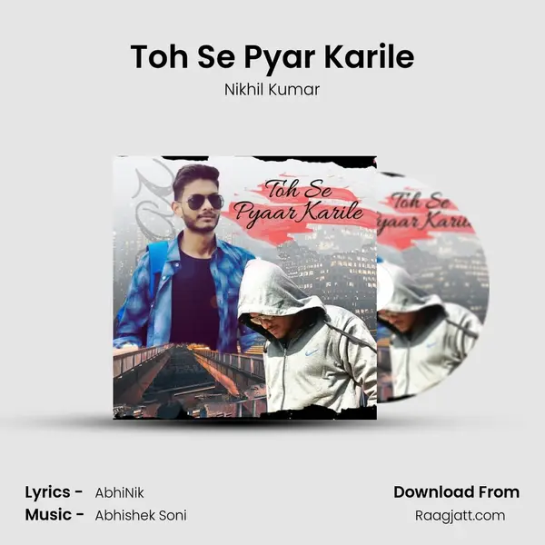 Toh Se Pyar Karile - Nikhil Kumar album cover 