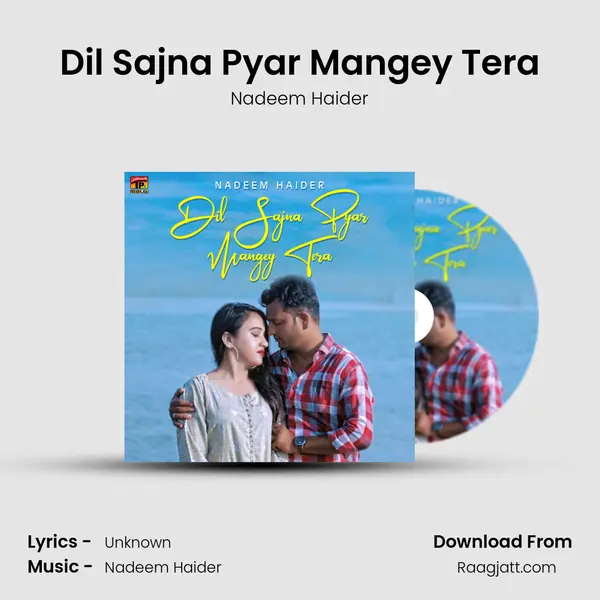 Dil Sajna Pyar Mangey Tera - Nadeem Haider album cover 