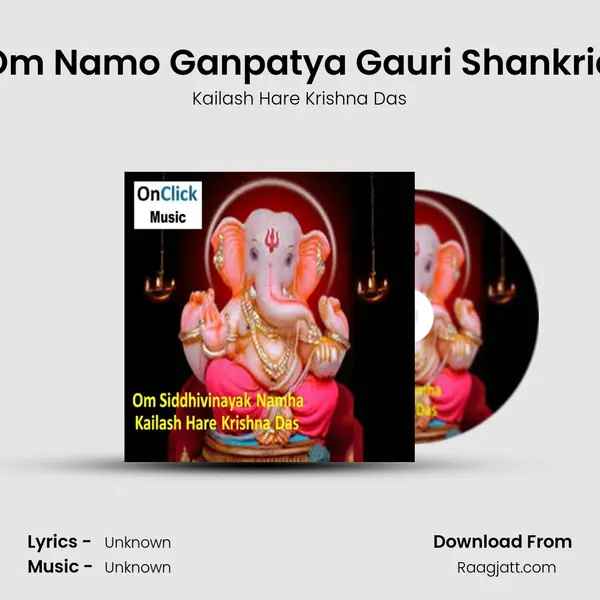 Om Namo Ganpatya Gauri Shankria - Kailash Hare Krishna Das album cover 