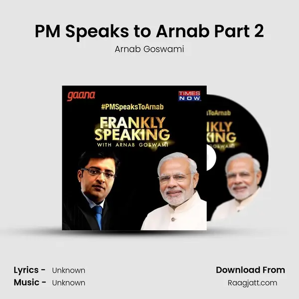 PM Speaks to Arnab Part 2 - Arnab Goswami album cover 