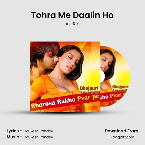 Tohra Me Daalin Ho mp3 song