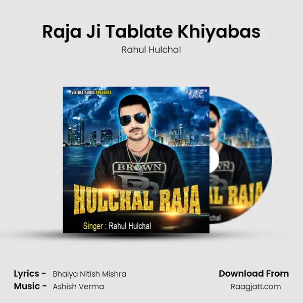 Raja Ji Tablate Khiyabas mp3 song