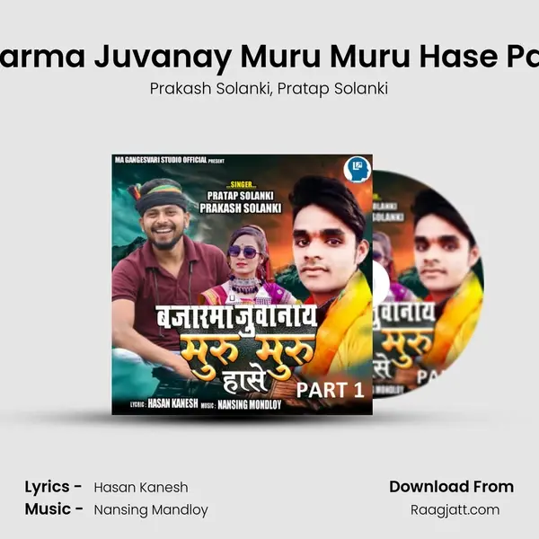 Bajarma Juvanay Muru Muru Hase Part 1 mp3 song