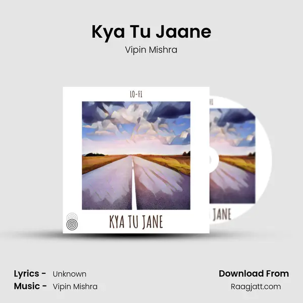 Kya Tu Jaane - Vipin Mishra mp3 song