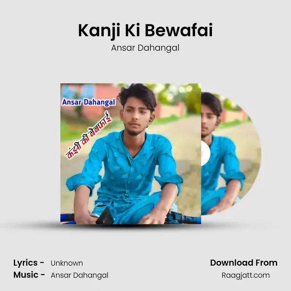 Kanji Ki Bewafai - Ansar Dahangal album cover 