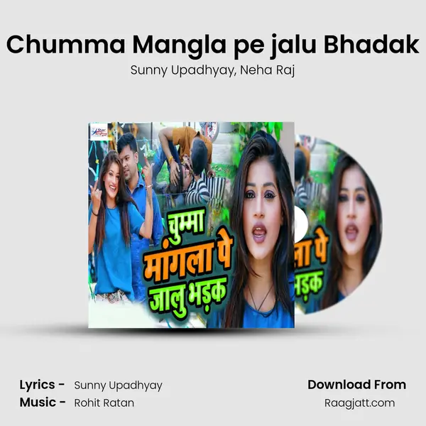 Chumma Mangla pe jalu Bhadak mp3 song