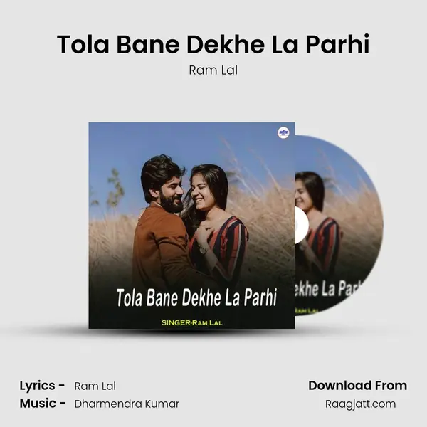 Tola Bane Dekhe La Parhi - Ram Lal album cover 