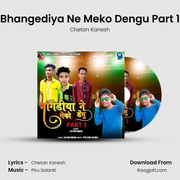 Bhangediya Ne Meko Dengu Part 1 mp3 song