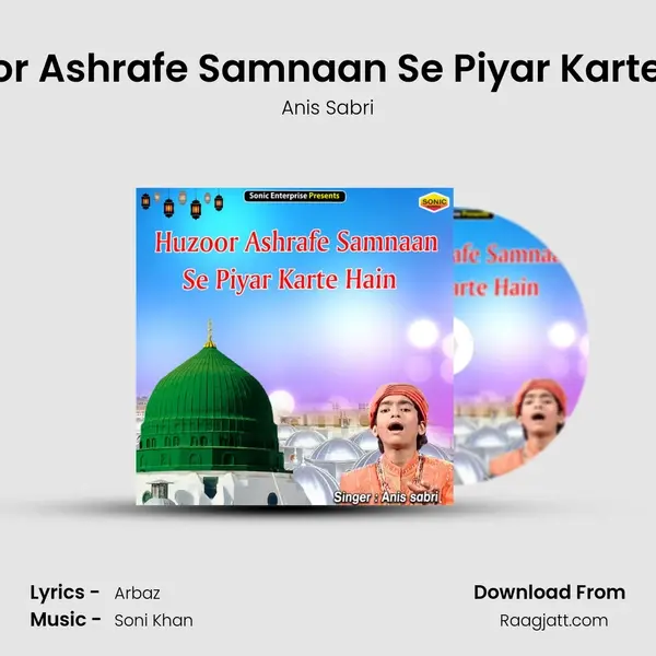 Huzoor Ashrafe Samnaan Se Piyar Karte Hain mp3 song