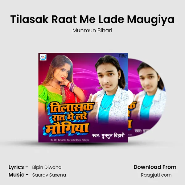 Tilasak Raat Me Lade Maugiya mp3 song