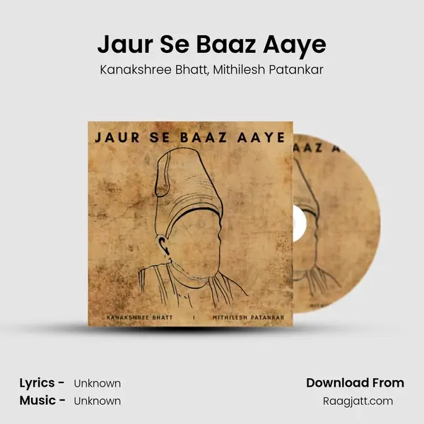 Jaur Se Baaz Aaye - Kanakshree Bhatt album cover 