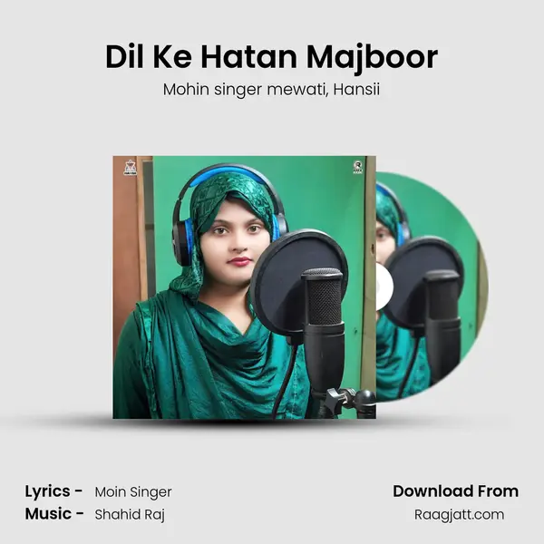 Dil Ke Hatan Majboor - Mohin singer mewati album cover 