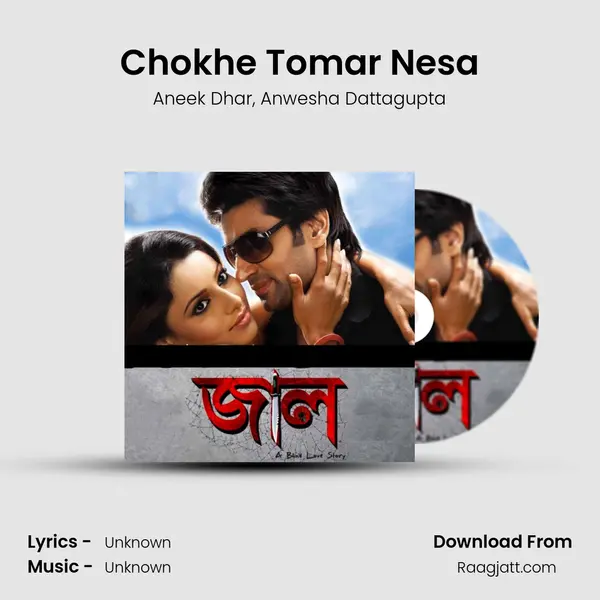 Chokhe Tomar Nesa mp3 song