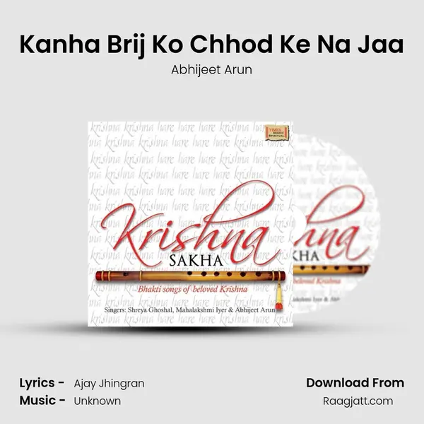 Kanha Brij Ko Chhod Ke Na Jaa mp3 song