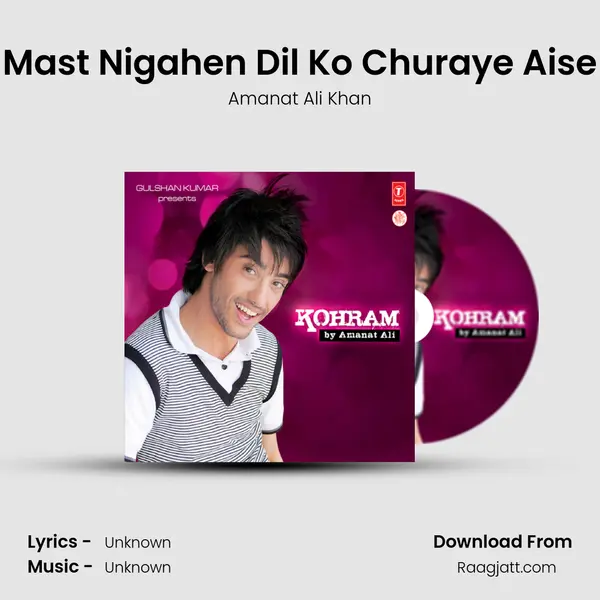 Mast Nigahen Dil Ko Churaye Aise(Anymore) mp3 song