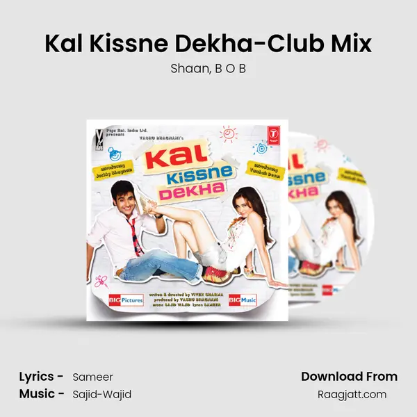 Kal Kissne Dekha-Club Mix mp3 song