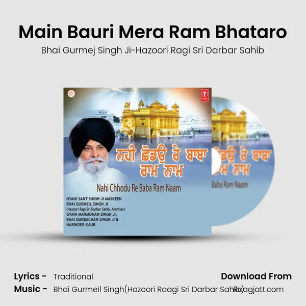 Main Bauri Mera Ram Bhataro - Bhai Gurmej Singh Ji-Hazoori Ragi Sri Darbar Sahib album cover 