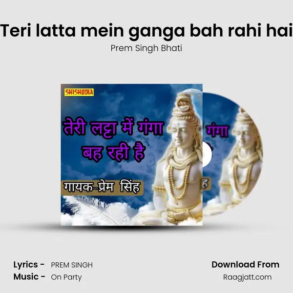 Teri latta mein ganga bah rahi hai - Prem Singh Bhati album cover 