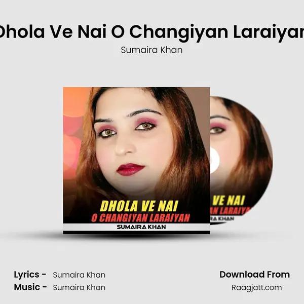 Dhola Ve Nai O Changiyan Laraiyan mp3 song