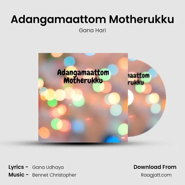 Adangamaattom Motherukku - Gana Hari album cover 