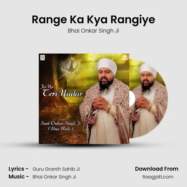 Range Ka Kya Rangiye - Bhai Onkar Singh Ji album cover 