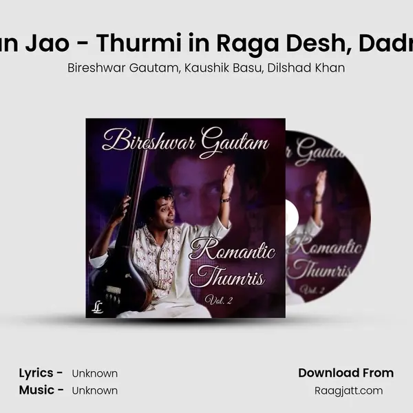 Saiyyan Jao - Thurmi in Raga Desh, Dadra Taal mp3 song