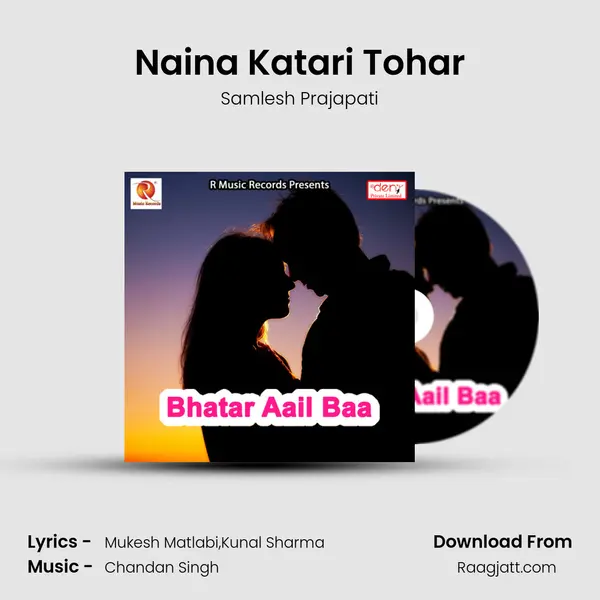 Naina Katari Tohar mp3 song