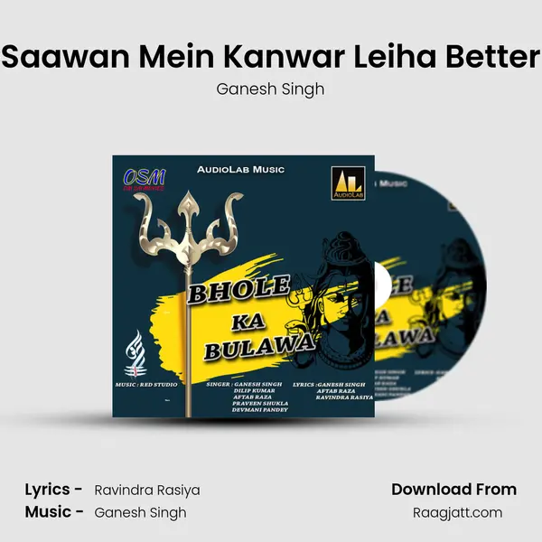 Saawan Mein Kanwar Leiha Better mp3 song