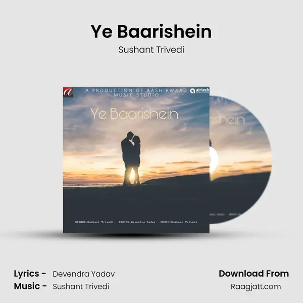 Ye Baarishein - Sushant Trivedi mp3 song