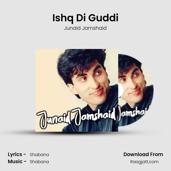 Ishq Di Guddi - Junaid Jamshaid album cover 