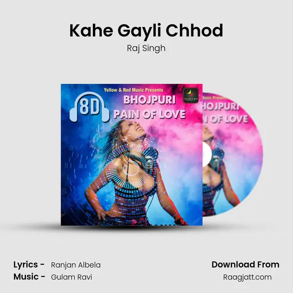 Kahe Gayli Chhod - Raj Singh album cover 