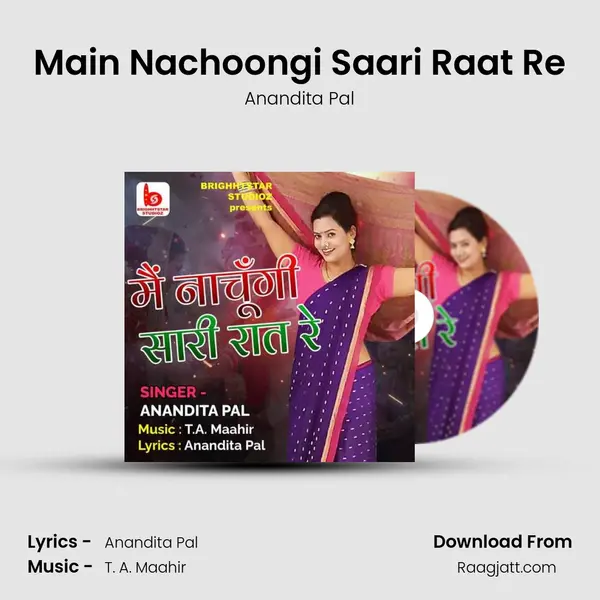 Main Nachoongi Saari Raat Re - Anandita Pal album cover 