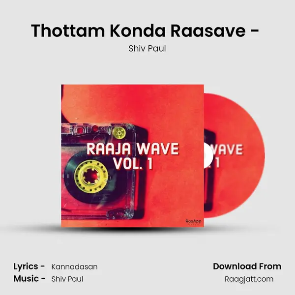 Thottam Konda Raasave - (Remix) - Shiv Paul album cover 