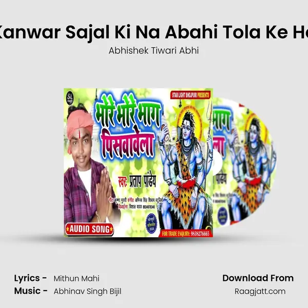 Kanwar Sajal Ki Na Abahi Tola Ke Ho mp3 song