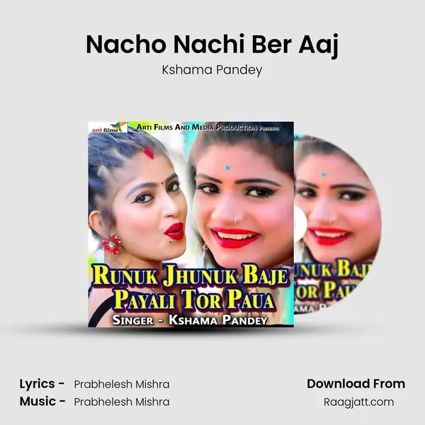 Nacho Nachi Ber Aaj mp3 song