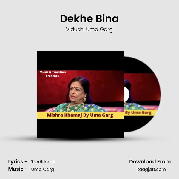 Dekhe Bina - Vidushi Uma Garg album cover 