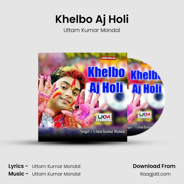 Khelbo Aj Holi mp3 song