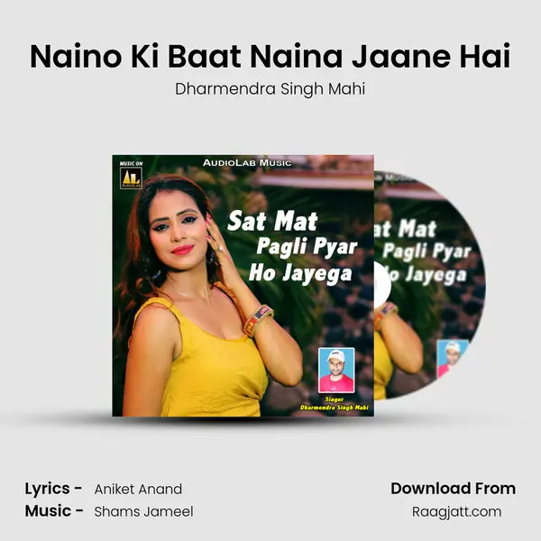 Naino Ki Baat Naina Jaane Hai - Dharmendra Singh Mahi album cover 