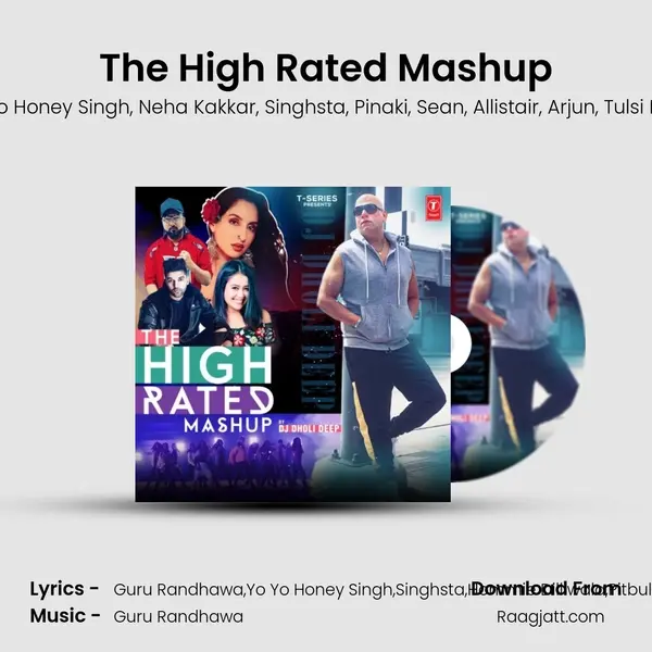 The High Rated Mashup(Remix By Dj Dholi Deep) - Guru Randhawa album cover 