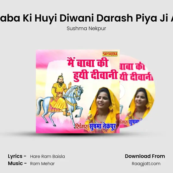 Main Baba Ki Huyi Diwani Darash Piya Ji Aan De mp3 song