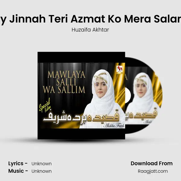 Ay Jinnah Teri Azmat Ko Mera Salam - Huzaifa Akhtar mp3 song