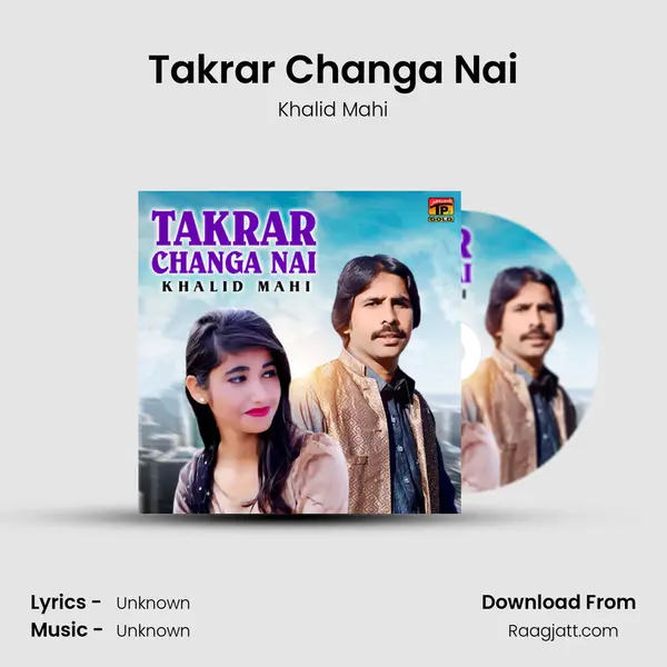 Takrar Changa Nai - Khalid Mahi album cover 