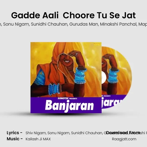 Gadde Aali  Choore Tu Se Jat - Shiv Nigam album cover 